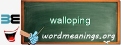 WordMeaning blackboard for walloping